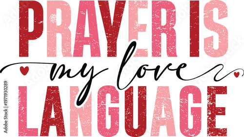 Prayer is my love language a heartfelt inspirational typography design
