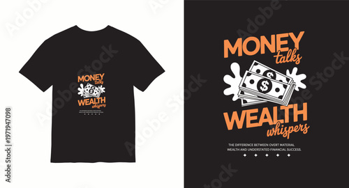 Money talks wealth whispers t-shirt design with dollar bills graphic