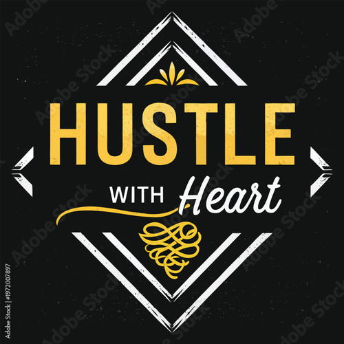 Inspirational vector graphic illustration with motivational quote hustle with heart in yellow and white lettering on black background for business and entrepreneurship designs