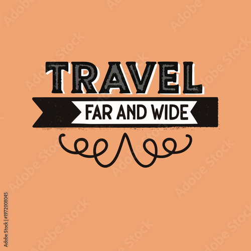 Inspirational travel quote travel far and wide vector graphic design on a textured orange background perfect for wanderlust enthusiasts and adventure seekers.