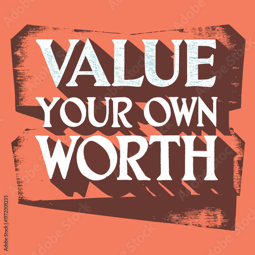 Inspirational vector graphic design with motivational quote value your own worth on a peach background promoting self confidence and positivity