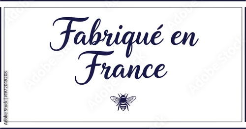 Fabriqué en France Label with Bee Icon for French Made Products and Packaging Design Elements