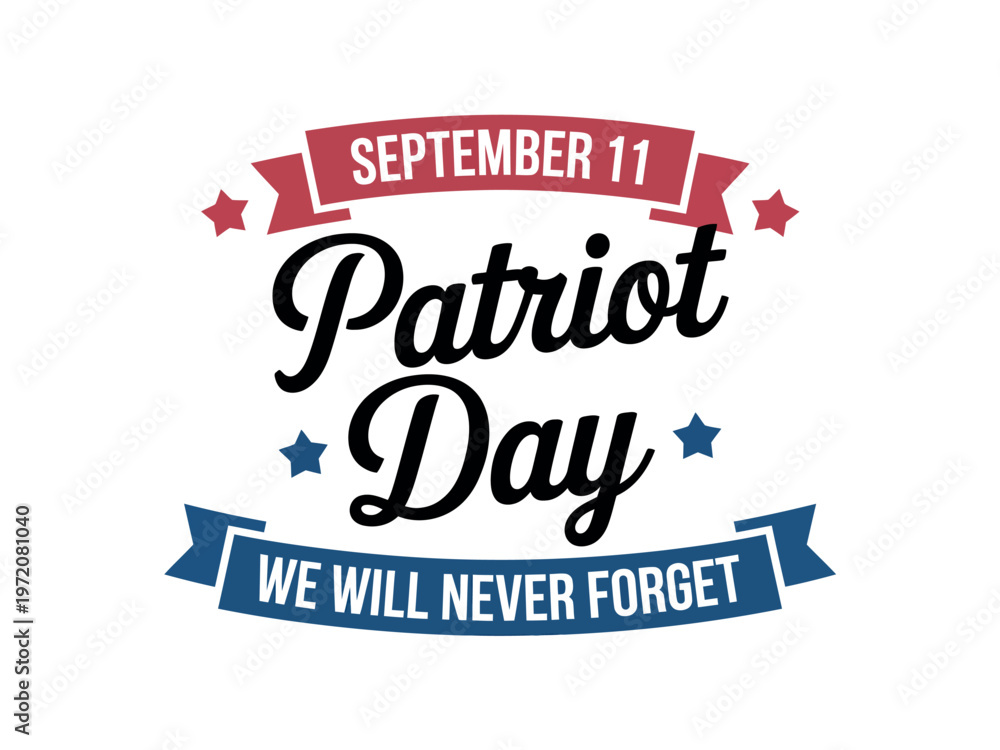 Obraz premium A graphic design commemorating Patriot Day on September 11 with a powerful message