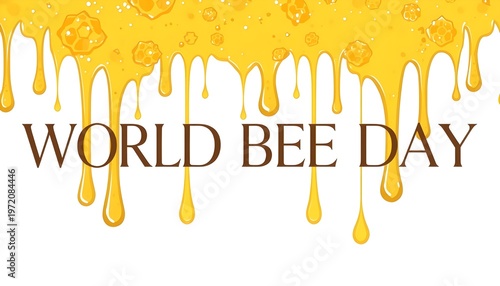 A graphic illustration celebrating World Bee Day with honey dripping and bees.