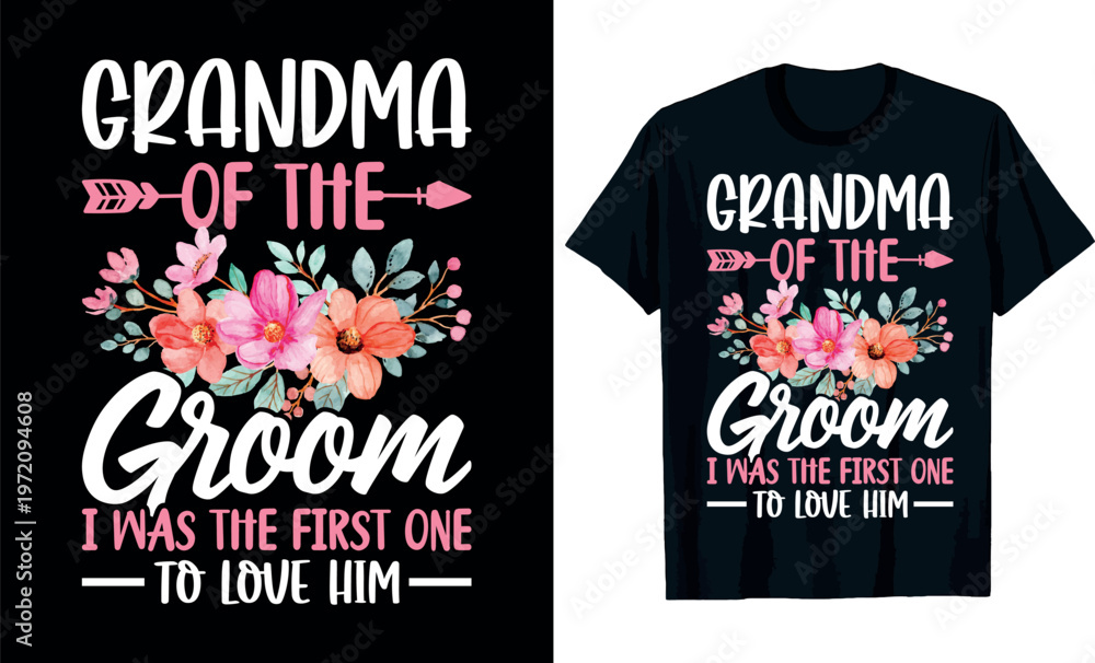 Obraz premium Mothers Day, Grandma Of The Groom I was the First One To Love Him t-shirt design