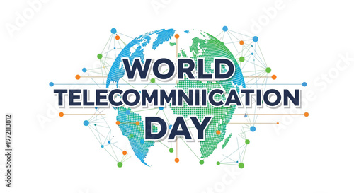World telecommunication day a global network connecting the planet