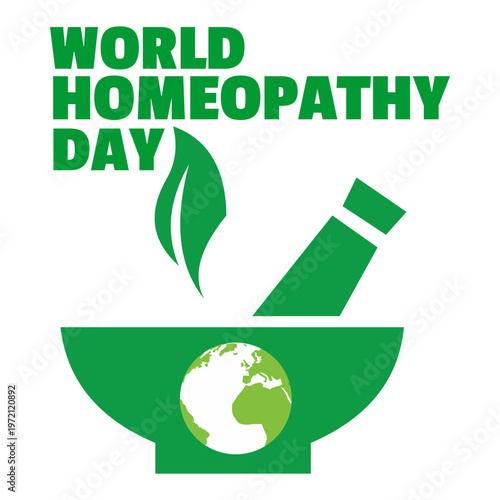 World Homeopathy Day poster with mortar and pestle, leaf, and globe symbol, natural medicine awareness design in green vector style