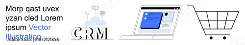 Business operations, online commerce, technology, CRM systems, e-commerce, digital marketing. CRM cloud with icons, laptop displaying software shopping cart symbol. Business operations