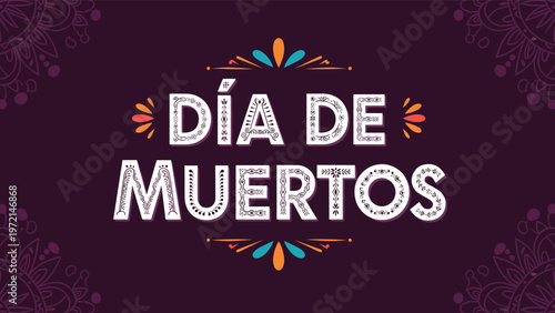 Traditional Dia de Muertos lettering on a purple background with Mexican patterns, celebrating the Mexican holiday.