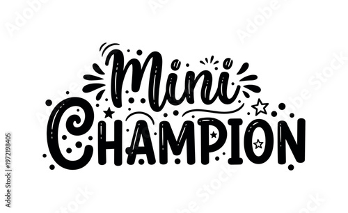 Mini Champion. lettering and all elements in black. Vector style. AWhite background. Pure white background. Perfect isolation and visual consistency. Funky
