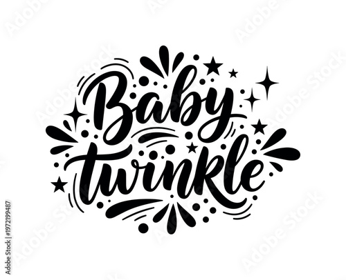 Baby twinkle. lettering and all elements in black. Vector style. AWhite background. Pure white background. Perfect isolation and visual consistency. Bold