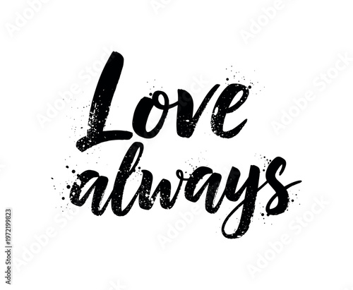 Love always. lettering and all elements in black. Vector style. AWhite background. Pure white background. Perfect isolation and visual consistency. Grunge