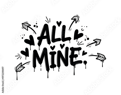 All Mine. lettering and all elements in black. Vector style. AWhite background. Pure white background. Perfect isolation and visual consistency. Dynamic