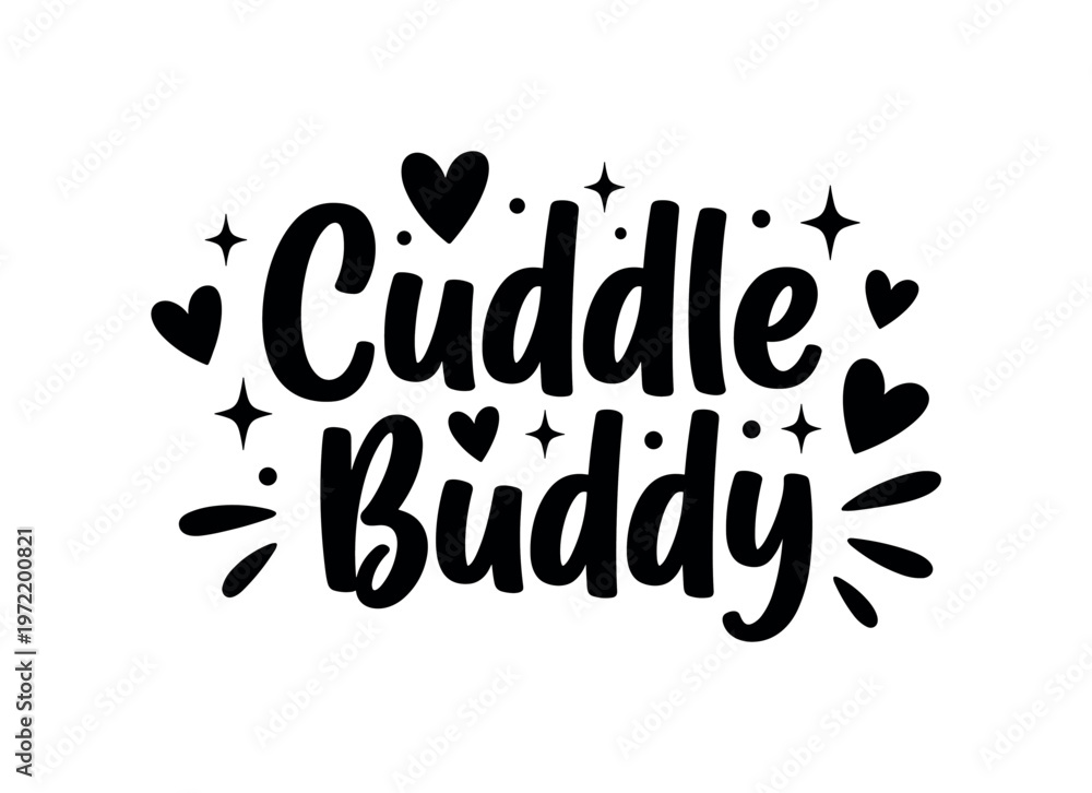 Fototapeta premium Cuddle Buddy. lettering and all elements in black. Vector style. AWhite background. Pure white background. Perfect isolation and visual consistency. Bold