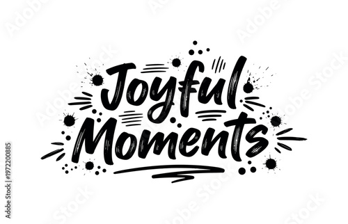 Joyful Moments. lettering and all elements in black. Vector style. AWhite background. Pure white background. Perfect isolation and visual consistency. Grunge