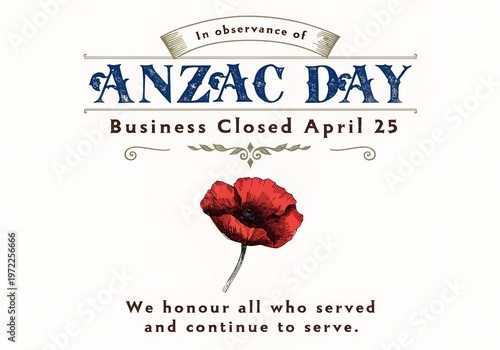 ANZAC Day Closed Sign with Red Poppy Flower, Business Closure Announcement April 25, Lest We Forget Poppy Design, We Will Be Closed for ANZAC Day April 25, Corporate ANZAC Day Holiday Notice.
