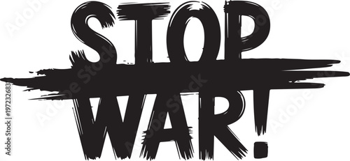 A thick black brushstroke prominently displays the urgent command to cease all war, emphasizing a powerful and direct plea for global peace.