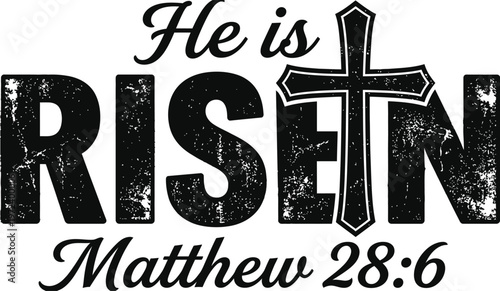 He Is Risen Vintage Grunge Distressed Typography with Decorative Cross Matthew 28:6 Easter Christian Faith Quote Vector Illustration