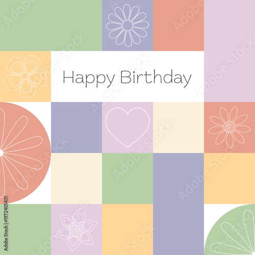 Happy Birthday - Schriftzug in englischer Sprache - Alles Gute zum Geburtstag. Quadratische Grußkarte in Pastellfarben mit einem Herz und Blüten.