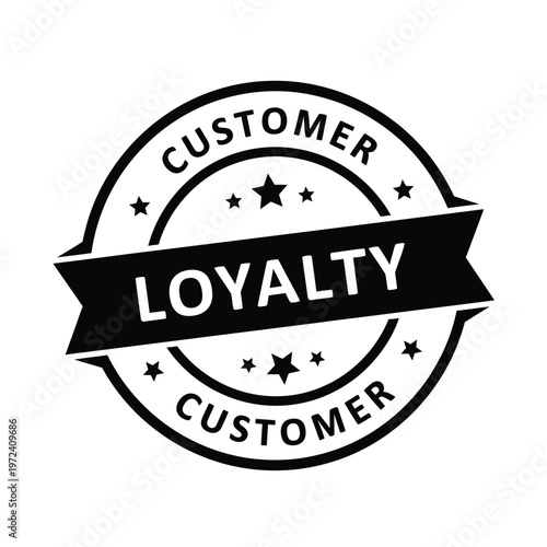 A circular black and white badge proclaims customer loyalty with stars and a ribbon banner high quality professional detailed