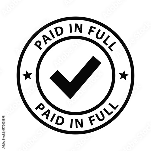 A black and white circular stamp displays paid in full text alongside a prominent checkmark symbol high quality professional