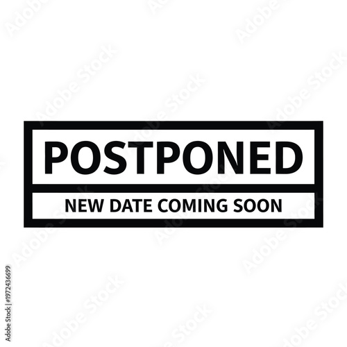 A stark black rectangle displays the word postponed with a secondary line indicating a new date is pending