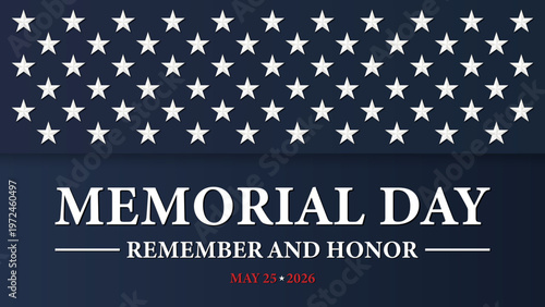 Memorial Day 2026 patriotic background with stars on dark blue. Remember and Honor typography. Vector illustration for US national holiday, veteran tributes, and greeting cards.