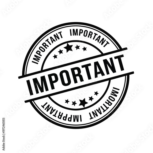 A black and white circular stamp boldly proclaims important with surrounding text and four small stars