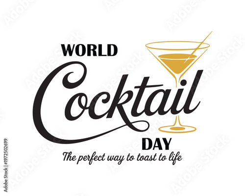 Elegant World Cocktail Day Typography Design with minimalist cocktail glass design and text tag The perfect way to toast to life. Vector Illustration