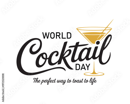 Elegant World Cocktail Day Typography Design with minimalist cocktail glass design and text tag The perfect way to toast to life. Vector Illustration
