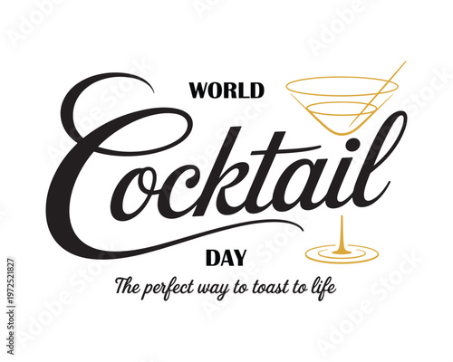 Elegant World Cocktail Day Typography Design with minimalist cocktail glass design and text tag The perfect way to toast to life. Vector Illustration