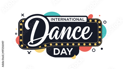 Retro-style marquee sign with bright lights announcing International Dance Day on a colorful abstract background.