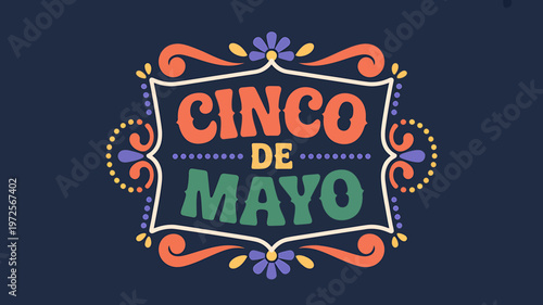 Cinco de Mayo celebration colorful graphic design with floral elements and text