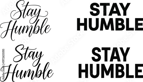 Versatile 'Stay Humble' typography collection, featuring elegant handwritten script and bold block letter styles for inspirational graphic design and motivational projects