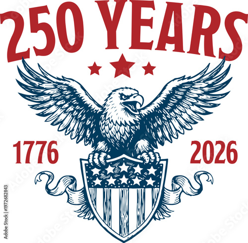 250 Years vintage patriotic eagle illustration with shield stars and 1776 2026 typography, American independence anniversary graphic for USA celebration apparel design