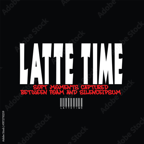 latte time tall condensed streetwear typography t-shirt design