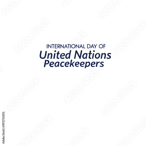international day of united nations peacekeepers, peace, peacekeepers, united, nations, socials