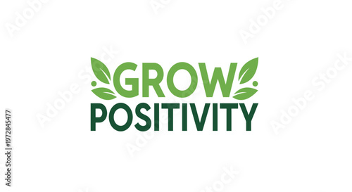 Grow Positivity text logo with green leaves, inspirational concept