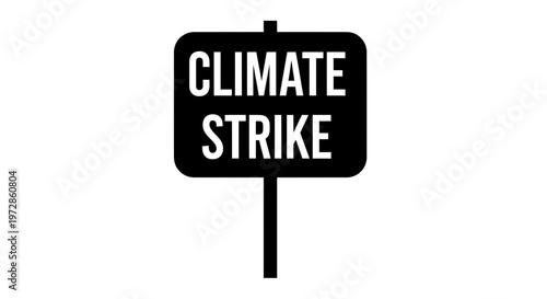 Climate Strike Protest Sign: A simple, impactful sign of Climate Strike, stands as a symbol of protest for environmental awareness and action. A bold statement advocating for a healthier planet.