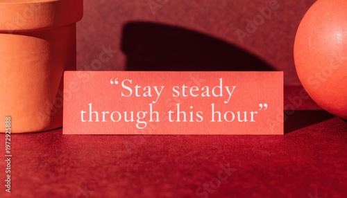 Stay Steady Through This Hour Quote Card