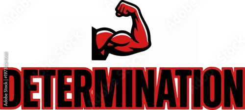 Determination Motivation Flexed Arm.