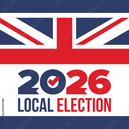 2026 United Kingdom Local Election Poster with Union Jack Flag and Voting Checkmark Icon. Vote 2026. Great Britain national flag. Vector poster 