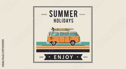Vintage summer holidays travel emblem featuring an orange camper van with a surfboard on top and retro typography on a textured background.
