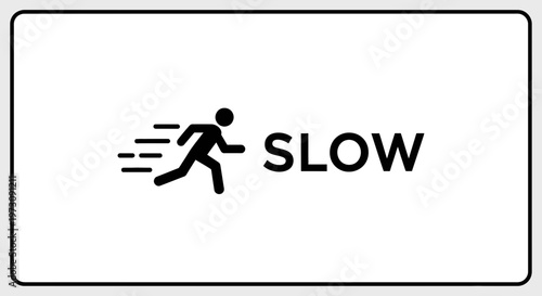 Abstract running person icon with speed lines, explicitly labeled 'SLOW', visually representing a reduced or controlled pace for a clear conceptual message