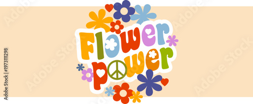 Fényképezés Flower power concept illustration with seventies typography and flowers, hearts