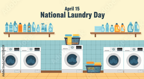 A cartoon illustration of a clean laundry room with multiple washing machines, shelves of detergents, and baskets of clothes, celebrating National Laundry Day on April 15.