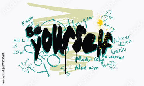 tees art, yourself Graffiti Calligraphy Hand Lettering. Slogan Graffiti urban street style drawing. Be yourself Tag urban typography street art graffiti slogan print, t shirt Slogan print.eps