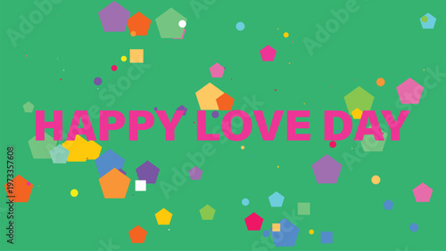 Colorful love day vector background, happy valentine's day celebration design, green festive banner, geometric shapes party