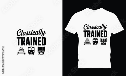 Classically trained text with train tracks and locomotive on white t-shirt