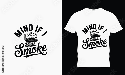 Mind if i smoke barbecue grill t shirt smoker meat